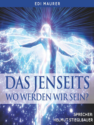 cover image of Das Jenseits--Wo werden wir sein?